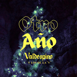 ดาวน์โหลดและฟังเพลง Otro Año พร้อมเนื้อเพลงจาก Valdespino
