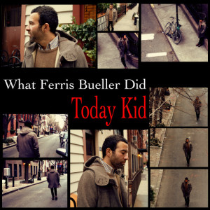 收聽Today Kid的What Ferris Bueller Did歌詞歌曲