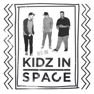 Kidz In Space的專輯Best One (Explicit)