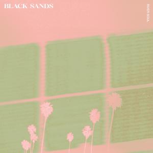 收聽Black Sands的River Soul (LUXXURY Remix)歌詞歌曲