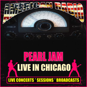 อัลบัม Live in Chicago ศิลปิน Pearl Jam