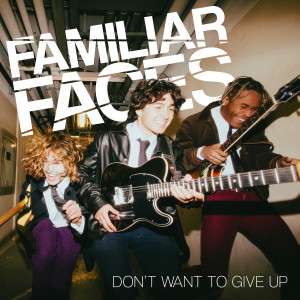 Listen to Don't Want to Give Up song with lyrics from Familiar Faces