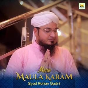 Syed Rehan Qadri的专辑Mere Maula Karam