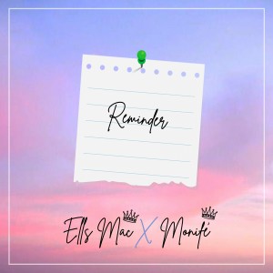 Dengarkan Reminder lagu dari Ells Mac dengan lirik
