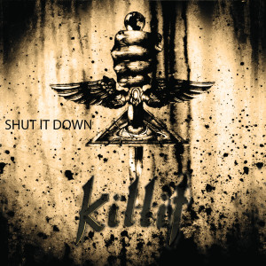 ดาวน์โหลดและฟังเพลง Shut It Down พร้อมเนื้อเพลงจาก KilliT