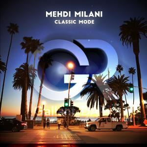 Listen to Classic Mode (Extended Mix) song with lyrics from Mehdi Milani