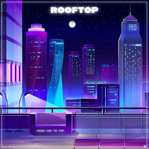 Listen to From Top to Top song with lyrics from Rooftop