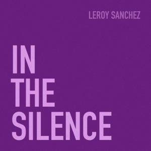 Listen to In the Silence song with lyrics from Leroy Sanchez