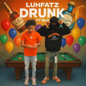 收聽Luhfatz的Drunk (feat. Blo) (Explicit)歌詞歌曲