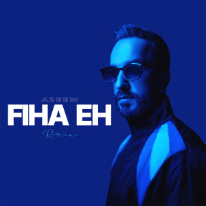 Azeem的专辑Fiha Eh (Remix)