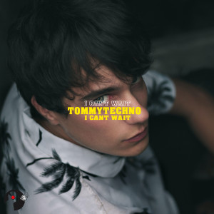 Album I Cant Wait from Tommytechno
