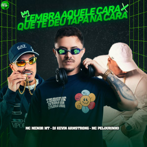 DJ Kevin Armstrong的專輯Lembra Aquele Cara Que Te Deu Tapa na Cara (Explicit)