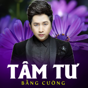 Bang Cuong的專輯Tâm Tư