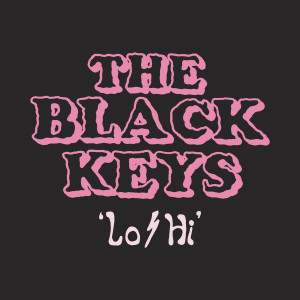 收聽The Black Keys的Lo/Hi歌詞歌曲