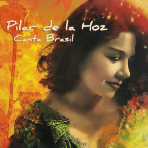 收聽Pilar de la Hoz的Canta Brasil歌詞歌曲