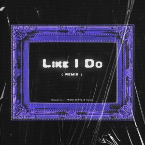Album Like I Do (Remix) (Explicit) from Dreamer