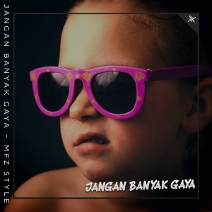 Album Jangan Banyak Gaya from Mfz Style