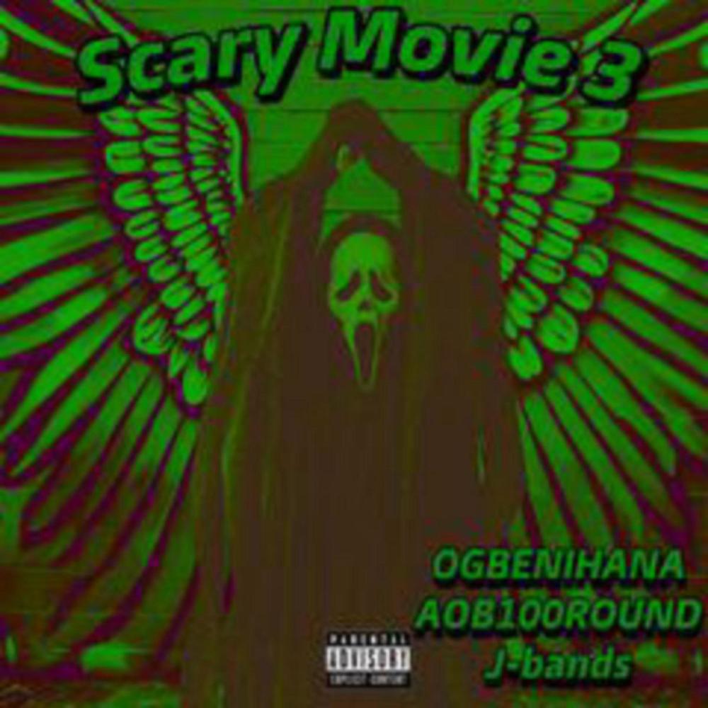 Scary Movie 3 (feat. Ogbenihana & J-Bands) (Explicit)