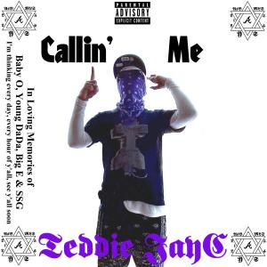 收聽Teddie JayC的Callin' Me (Explicit)歌詞歌曲