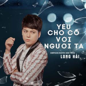 Album Yêu Cho Có Với Ta from Long Hải