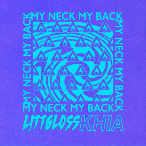 收聽LittGloss的My Neck My Back (Explicit)歌詞歌曲