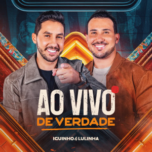 Album Ao Vivo De Verdade from Iguinho e Lulinha