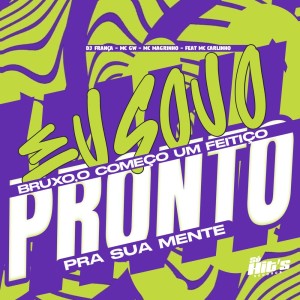 Listen to Eu Sou o Bruxo o Começo,  Um Feitiço Pronto Pra Sua Mente (Explicit) song with lyrics from DJ FRANÇA