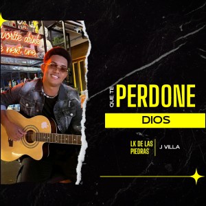 收聽LK De Las Piedras的Que Te Perdone Dios歌詞歌曲