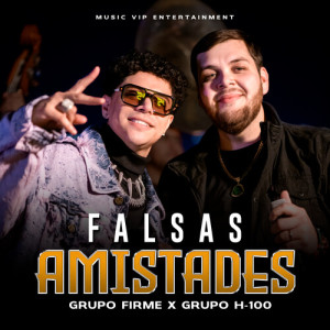 ดาวน์โหลดและฟังเพลง Falsas Amistades (En Vivo) พร้อมเนื้อเพลงจาก Grupo Firme