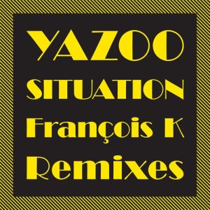 Yazoo的專輯Situation (The François K Remixes)