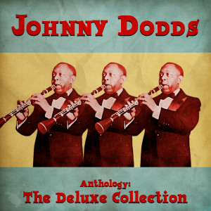 Album Anthology: The Deluxe Collection (Remastered) from Johnny Dodds