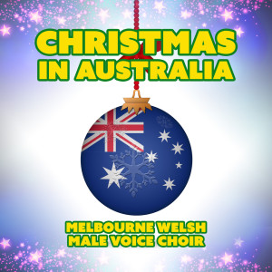 Melbourne Welsh Male Voice Choir的專輯Christmas in Australia