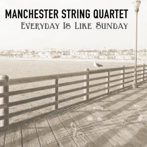 Manchester String Quartet的專輯Everyday Is Like Sunday