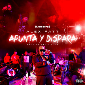 ดาวน์โหลดและฟังเพลง Apunta y Dispara (Explicit) พร้อมเนื้อเพลงจาก Alex Fatt