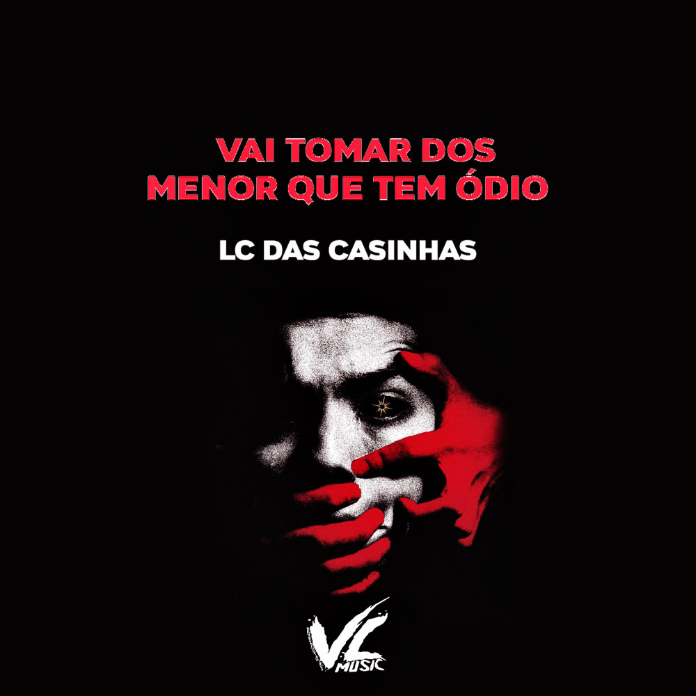 Vai Tomar dos Menor Que Tem Ódio (Explicit)
