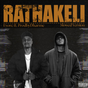 Listen to Rathakeli (Slowed Version) (Explicit) song with lyrics from Evorc