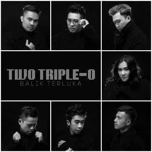 Album Balik Terluka oleh Two Triple-O