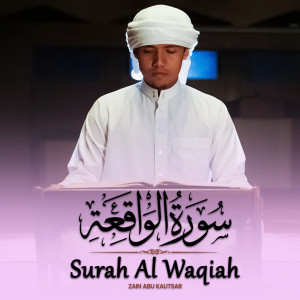 Dengarkan lagu Surah Al Waqiah nyanyian Zain Abu Kautsar dengan lirik