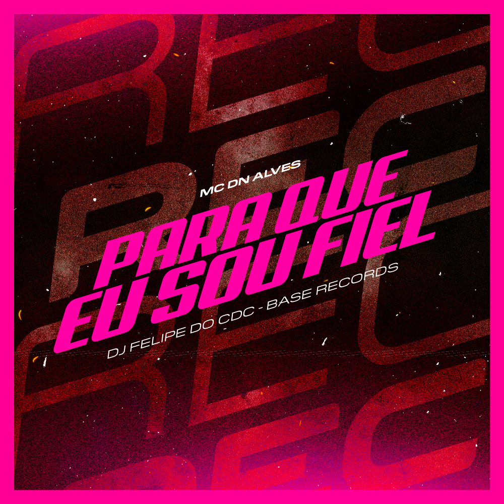 Para Que Eu Sou Fiel (Explicit)