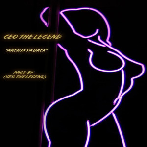 Album Arch in Ya Back (Explicit) from CEO THE LEGEND