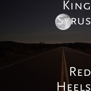 Listen to Red Heels (Explicit) song with lyrics from King Syrus