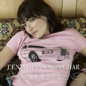 ดาวน์โหลดและฟังเพลง J'en ai dans mon char พร้อมเนื้อเพลงจาก Annie Dufresne