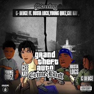 Cee Kay的專輯GTA Crime Bluff (feat. Busta Locz, Young Quez & Cee Kay) (Explicit)