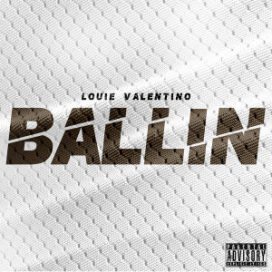 ดาวน์โหลดและฟังเพลง Ballin (Explicit) พร้อมเนื้อเพลงจาก Louie Valentino