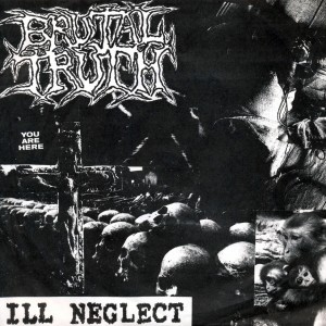 ดาวน์โหลดและฟังเพลง Ill-Neglect พร้อมเนื้อเพลงจาก Brutal Truth