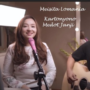 ดาวน์โหลดและฟังเพลง Kartonyono Medot Janji พร้อมเนื้อเพลงจาก Meisita Lomania