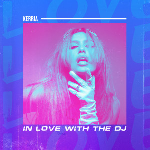 Listen to In love with the DJ song with lyrics from KERRIA