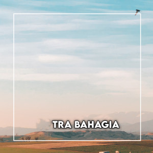 Sahrul Projectt的专辑Tra Bahagia (Slow Mix)