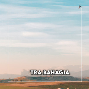 อัลบัม Tra Bahagia (Slow Mix) ศิลปิน Sahrul Projectt