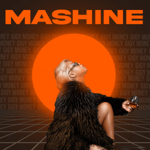Listen to Mashine song with lyrics from Gigy Money